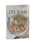 Lose Weight Without feeling Hungry (20 recipes + Easy Plan)