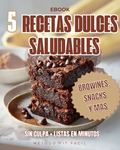 5 Recetas Dulces Saludables (Fáciles, Rápidas y Sin Culpa)